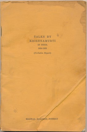 Item #16846 Talks by Krishnamurti in India 1954-1955: Madras - Banaras - Bombay ( Verbatim Report...