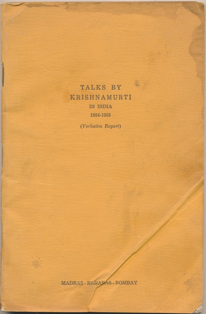 Item #16846 Talks by Krishnamurti in India 1954-1955: Madras - Banaras - Bombay ( Verbatim Report ). J. KRISHNAMURTI.