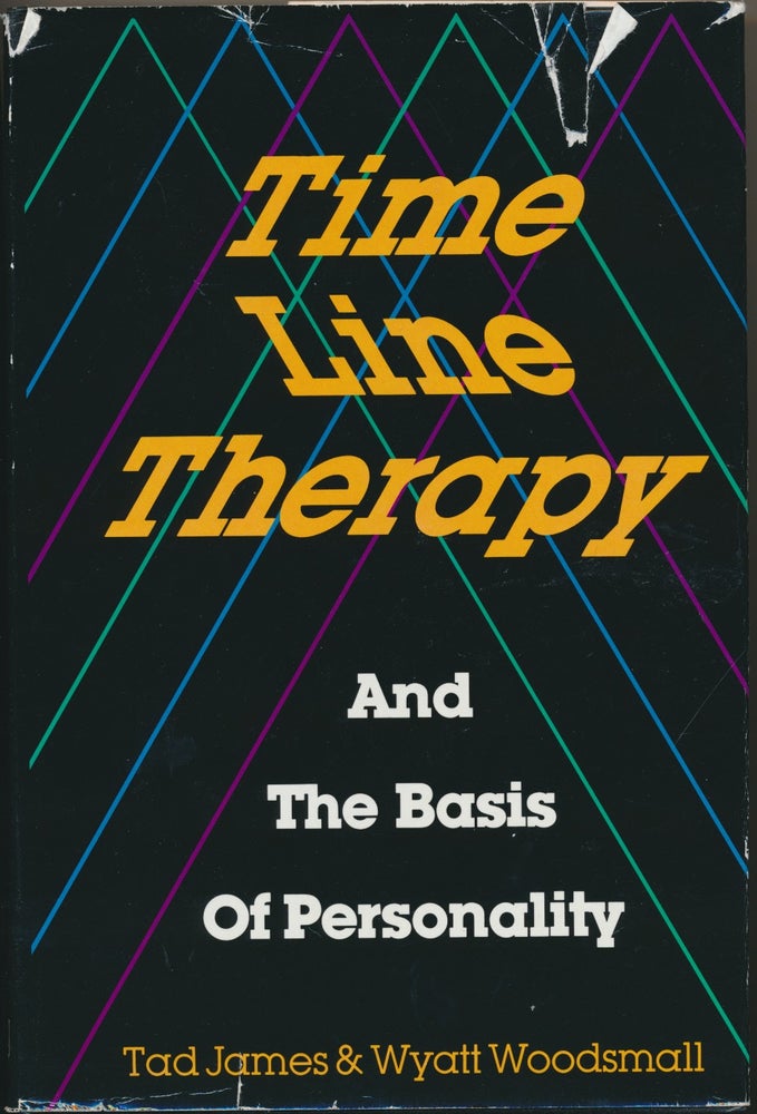 Item #16965 Time Line Therapy and the Basis of Personality. Tad JAMES, Wyatt WOODSMALL.