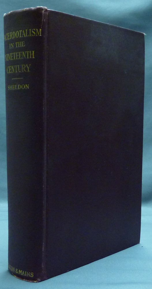 Item #17108 Sacerdotalism in the Nineteenth Century: A Critical History. Henry C. SHELDON.