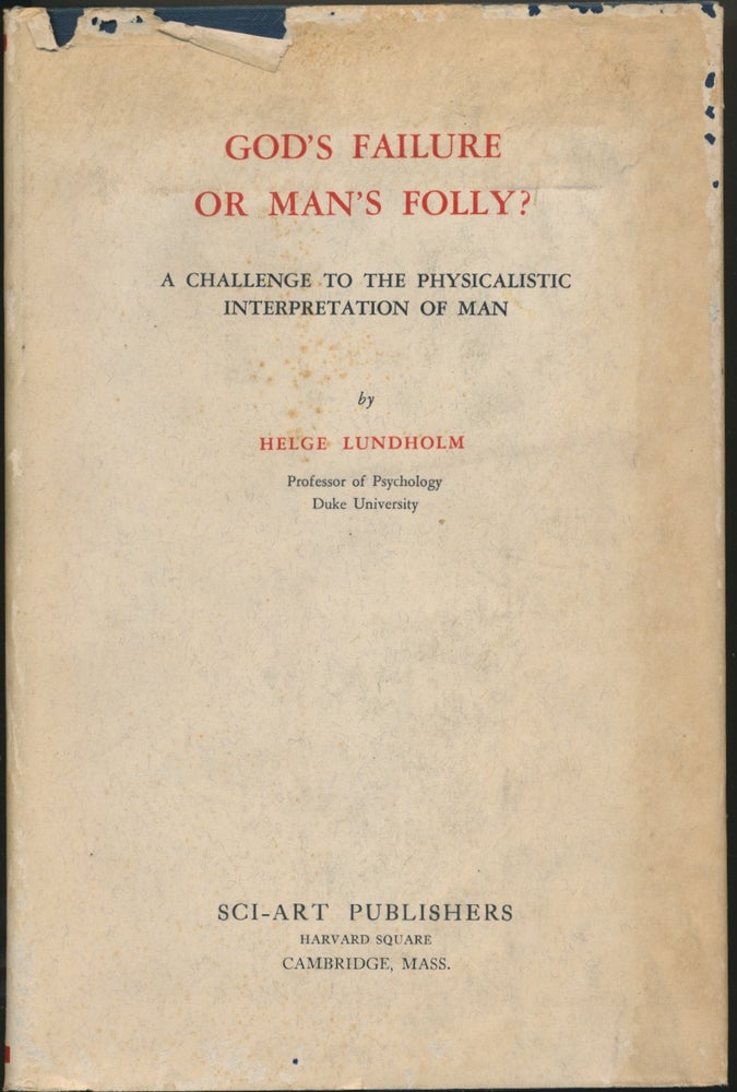 Item #17279 God's Failure or Man's Folly? A Challenge to the Physicalistic Interpretation of Man. Helge LUNDHOLM.