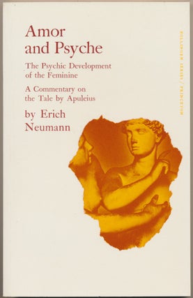 Item #17428 Amor and Psyche: The Psychic Development of the Feminine - A Commentary on the Tale...