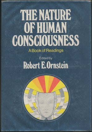 Item #17470 The Nature of Human Consciousness: A book of readings. Robert E. ORNSTEIN