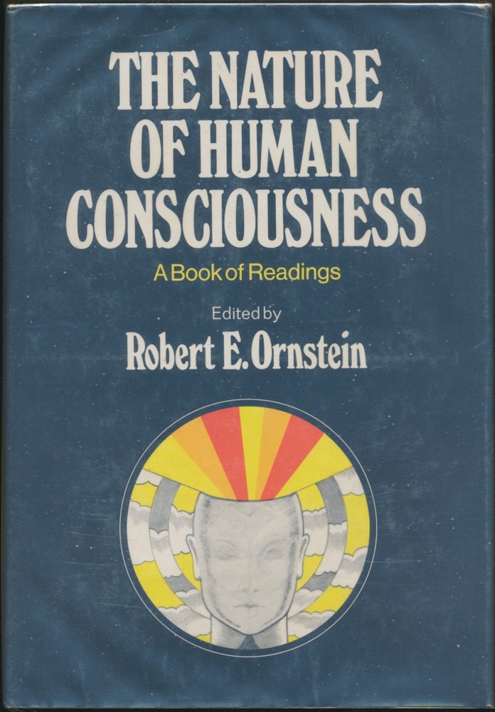 Item #17470 The Nature of Human Consciousness: A book of readings. Robert E. ORNSTEIN.