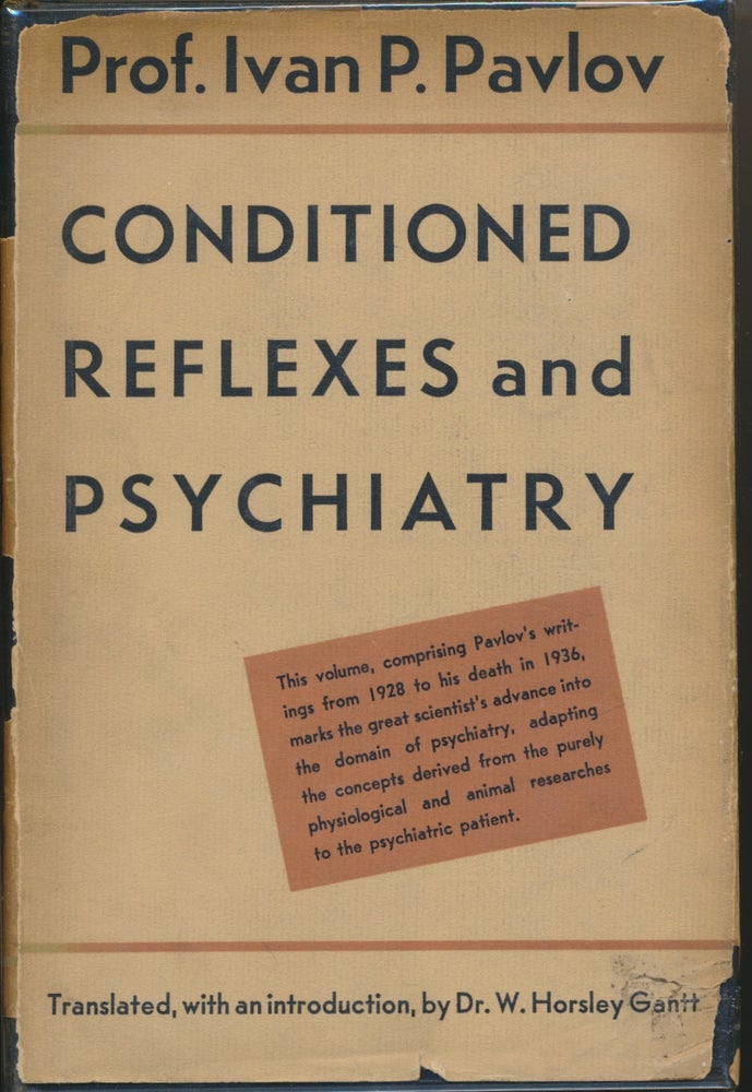 Item #17472 Conditioned Reflexes and Psychiatry ( Lectures on Conditioned Reflexes, Volume Two ). Translation and, Dr. W. Horsley Gantt.