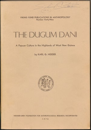 Item #17558 The Dugum Dani: A Papuan Culture in the Highlands of West New Guinea. Karl G. HEIDER,...