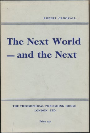 Item #17615 The Next World - and the Next. Robert CROOKALL
