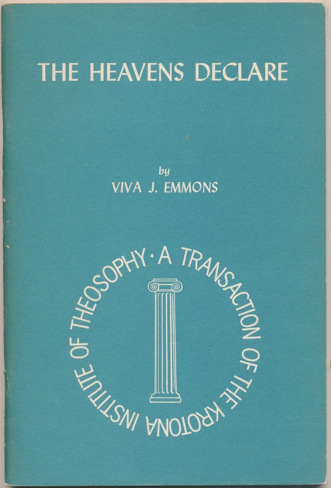 Item #17652 The Heavens Declare: A Series of Talks on the Relationship of Astrology to Modern Science. Viva J. EMMONS.