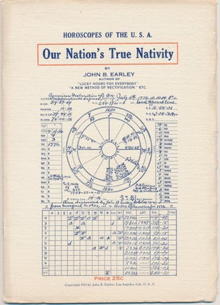 Item #17655 Horoscopes of the U.S.A.: Our Nation's True Nativity. John B. EARLEY