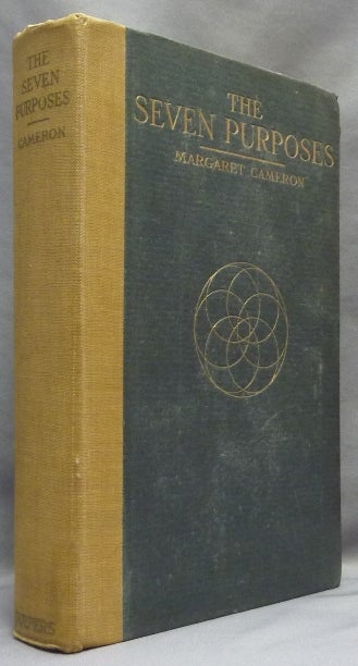 Item #17657 The Seven Purposes. An Experience in Psychic Phenomena. Margaret CAMERON.