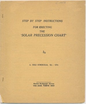 Item #17664 Step by Step Instructions for Erecting the "Solar Precession Chart" A. Erle SUMERSILLE