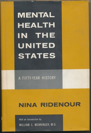Item #17739 Mental Health in the United States: A Fifty-Year History. Nina RIDENOUR, Signed, M....
