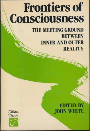 Item #17840 Frontiers of Consciousness: The Meeting Ground between Inner and Outer Reality. John...