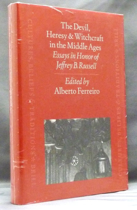 Item #17915 The Devil, Heresy & Witchcraft in the Middle Ages. Essays in Honor of Jeffrey B. Russell. Witchcraft, Alberto FERREIRO.
