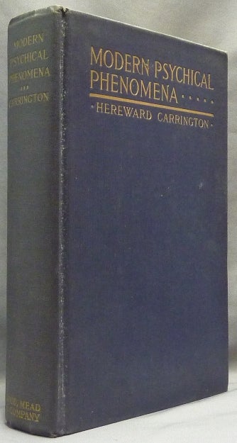 Item #17973 Modern Psychical Phenomena. Recent Researches and Speculations. Hereward CARRINGTON.