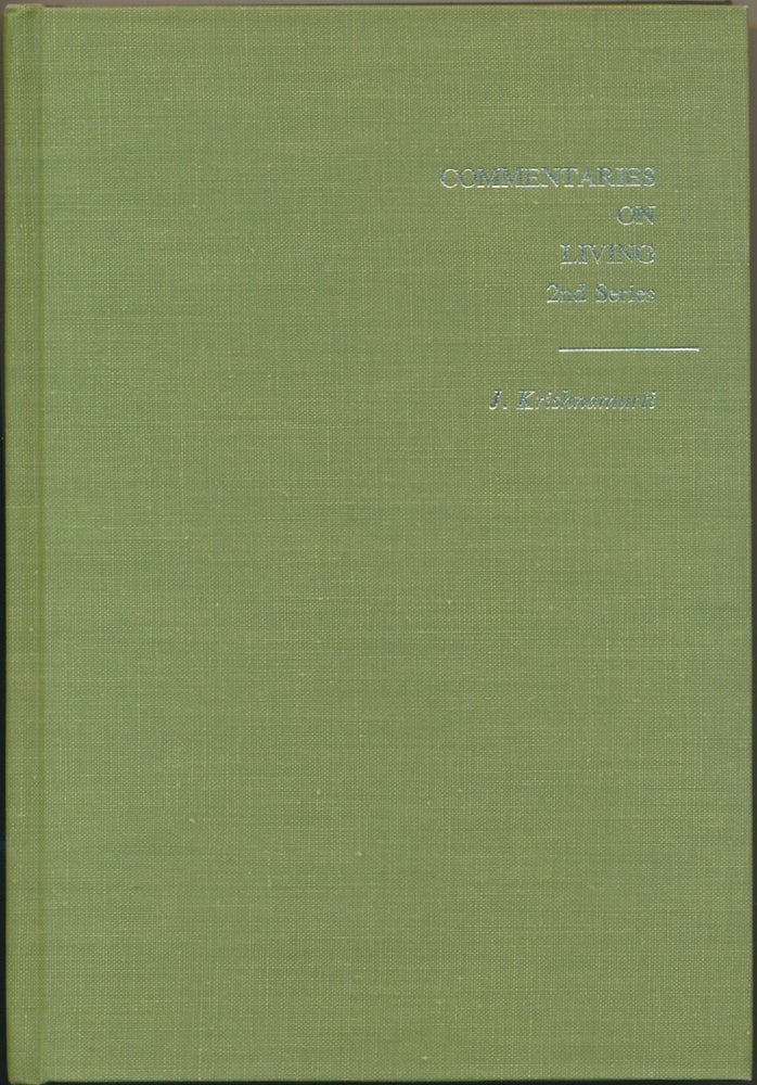 Item #18153 Commentaries on Living: Second Series - From the Notebooks of J. Krishnamurti. J. KRISHNAMURTI, D. Rajagopal.