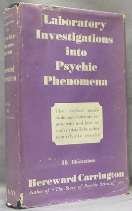 Item #18170 Laboratory Investigations Into Psychic Phenomena. Hereward CARRINGTON