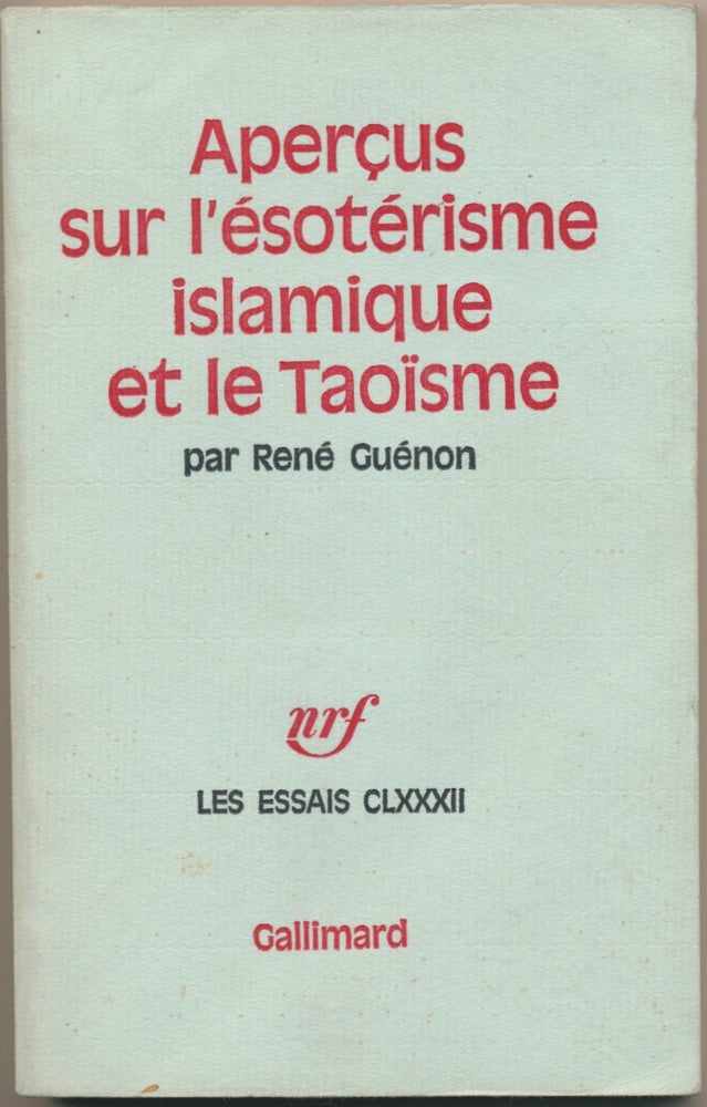 Item #18780 Apercus sur L'esoterisme Islamique et le Taoisme. Les Essais CLXXXII. Rene GUENON, Avant Propos de Roger Maridort.