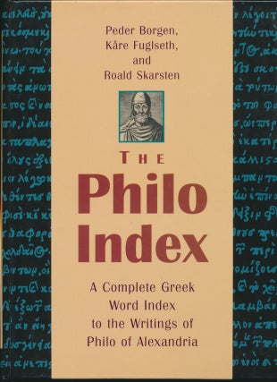 Item #19251 The Philo Index: A Complete Greek Word Index to the Writings of Philo of Alexandria....