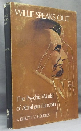 Item #19322 Willie Speaks Out! The Psychic World of Abraham Lincoln. Elliott V. FLECKLES