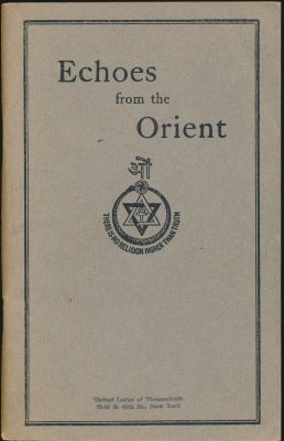 Item #19623 Echoes from the Orient: A Broad Outline of Theosophical Doctrines. William Q. JUDGE