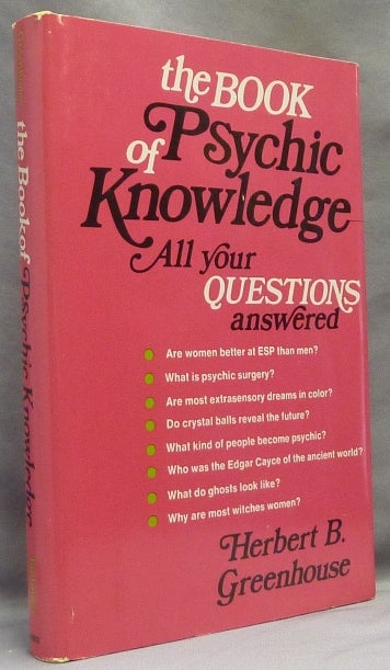 Item #19859 The Book of Psychic Knowledge. All Your Questions Answered. Herbert B. GREENHOUSE.