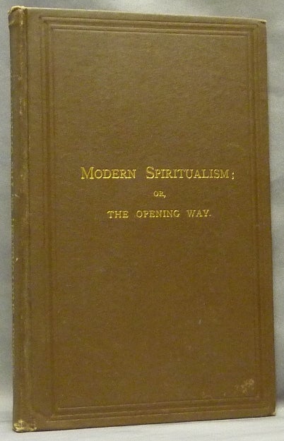 Modern Spiritualism; Or The Opening Way | Thomas B. HALL | Revised Edition