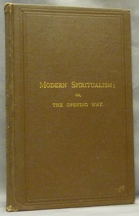 Item #19860 Modern Spiritualism; or The Opening Way. Thomas B. HALL