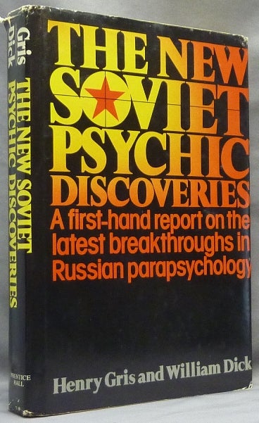 Item #19887 The New Soviet Psychic Discoveries; A First-Hand Report on the Startling Breakthrough in Russian Parapsychology. Henry GRIS, William Dick.