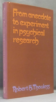 Item #20033 From Anecdote to Experiment in Psychical Research. Robert H. THOULESS