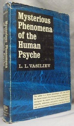 Item #20130 Mysterious Phenomena of the Human Psyche. Leonid L. VASILIEV, Sonia Volochova., Felix...