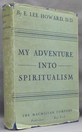Item #20273 My Adventure Into Spiritualism. E. Lee HOWARD
