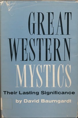 Item #20580 Great Western Mystics: Their Lasting Significance. David BAUMGARDT, James Gutmann
