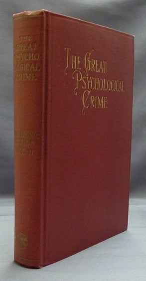 Item #20702 The Great Psychological Crime: The Destructive Principle of Nature In Individual Life (Harmonic Series, Vol. II). Florence HUNTLEY.