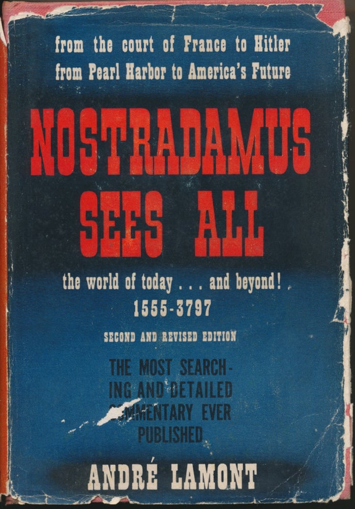Item #2073 Nostradamus Sees All: Detailed Predictions Regarding America, Hitler, Mussolini, Franco, Pétain, Stalin, Churchill, The Jews, etc. With Actual Dates Of Forthcoming Events Of Importance As Europe's Greatest Prophet Gives Them. From 1555 To 1999. Andre LAMONT.