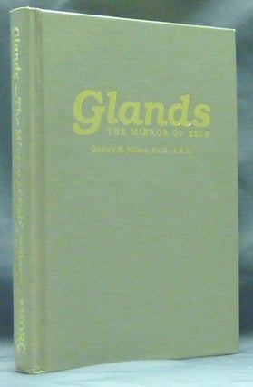 Item #20803 Glands: The Mirror of Self (Rosicrucian Library Volume XVIII). Onslow H. WILSON, Ph...