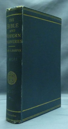 Item #20867 The Bible and Modern Discoveries. Henry A. HARPER