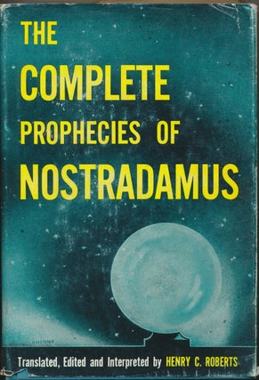Item #2087 The Complete Prophecies Of Nostradamus. Henry C. ROBERTS