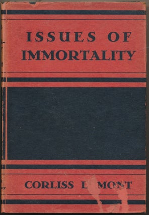 Item #20951 Issues of Immortality: A Study in Implications. Corliss LAMONT