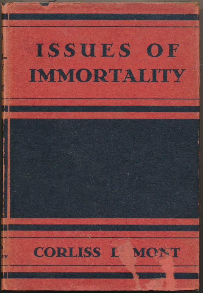 Item #20951 Issues of Immortality: A Study in Implications. Corliss LAMONT.