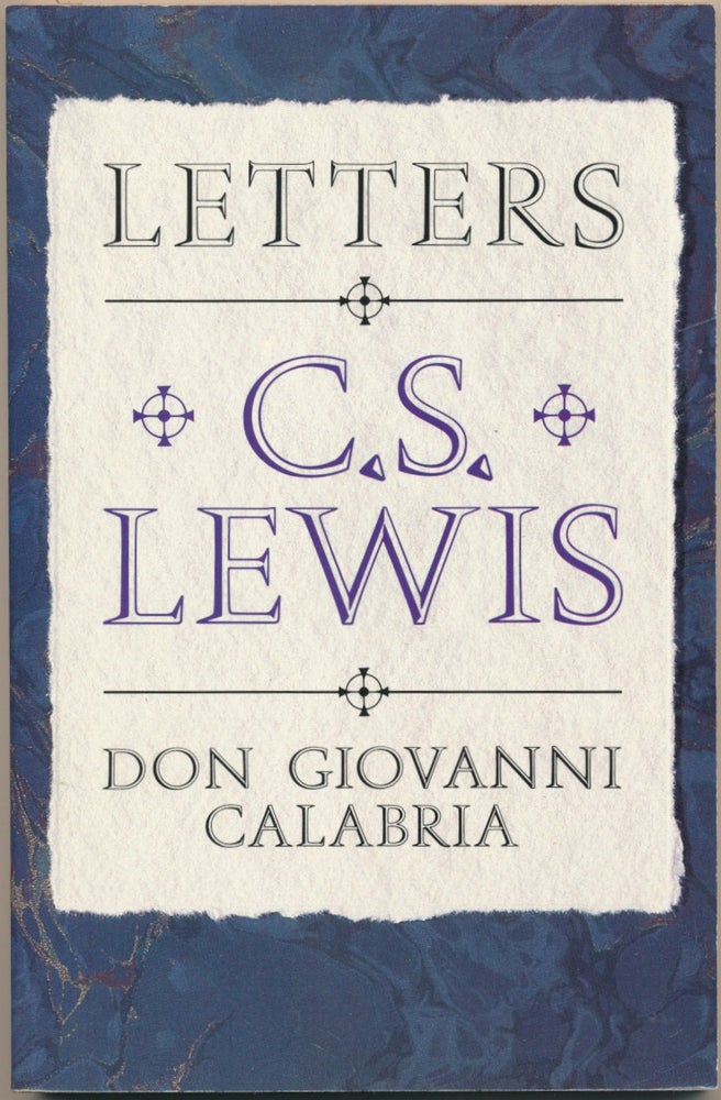 Item #20971 Letters: C.S. Lewis - Don Giovanni Calabria - A Study in Friendship. Martin MOYNIHAN.