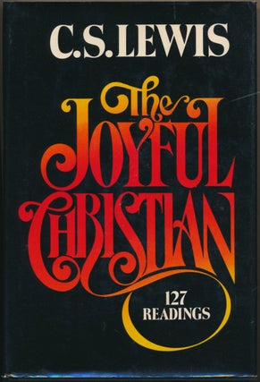 Item #20998 The Joyful Christian: 127 Readings from C. S. Lewis. C. S. LEWIS, William Griffin
