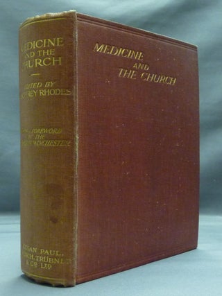 Item #21206 Medicine and the Church, being a series of studies on the relationship between the...