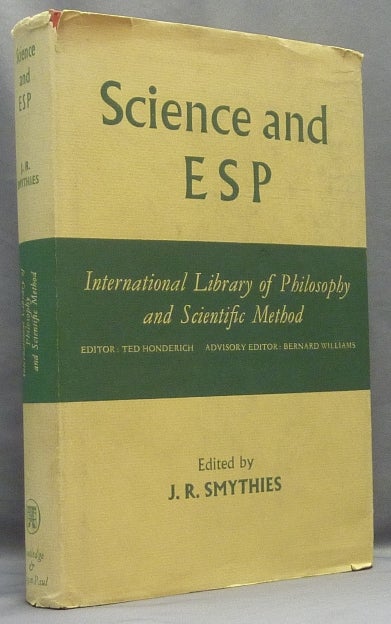 Item #21288 Science and ESP. J. R. - SMYTHIES, authors: includes, H. H. Price Francis Huxley, Rosalind Heywood, Gilbert Murray.