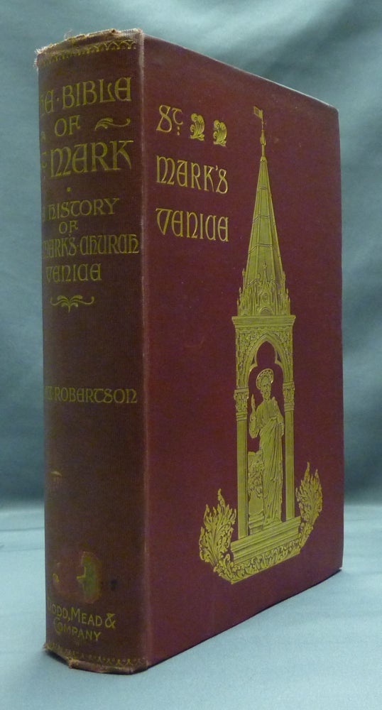 Item #21317 The Bible of St. Mark, St. Mark's Church: The Altar & Throne of Venice. Alexander ROBERTSON.