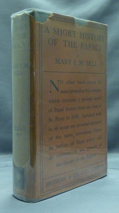Item #21785 A Short History of the Papacy. Mary I. M. BELL