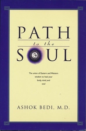 Item #22052 Path to the Soul. Ashok BEDI.