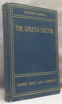 Item #22270 The Unseen Doctor [ The Psychic Series ]. Miss E. M. S., J. Arthur Hill