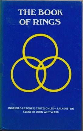 Item #22514 The Book of Rings. Ingebord Baroness Trutschler VON FALKENSTEIN, Kenneth John WESTWARD