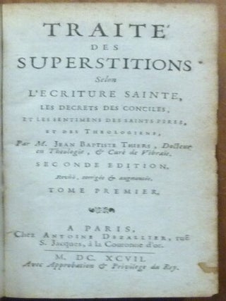 Traité des Superstitions selon l'Ecriture Sainte, les decrets des conciles, et les sentimens des Saints Peres, et des theologiens ( 2 Volumes).